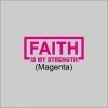 FAITH Is My Strength Magenta