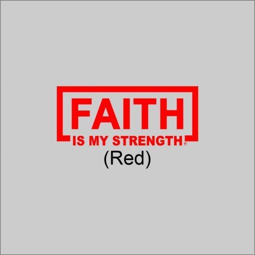 FAITH Is My Strength Red