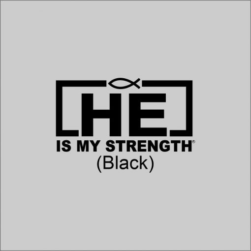 HE Is My Strength Black Sticker